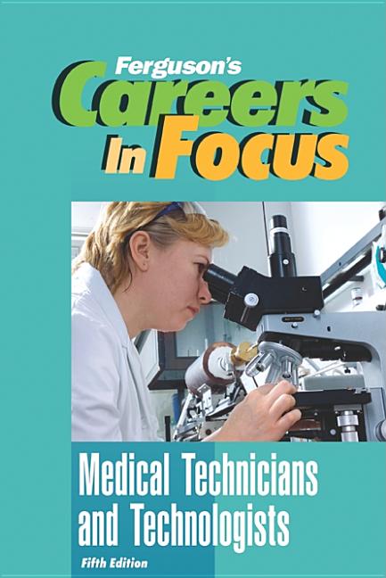 Careers in Focus: Medical Technicians and Technologists, Fifth Edition - Ingram