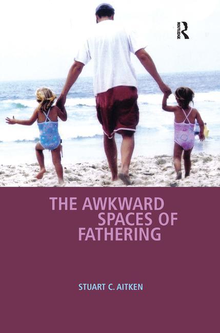 Awkward Spaces of Fathering - Ingram