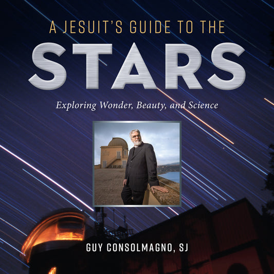 Jesuit's Guide to the Stars: Exploring Wonder, Beauty, and Science - Ingram