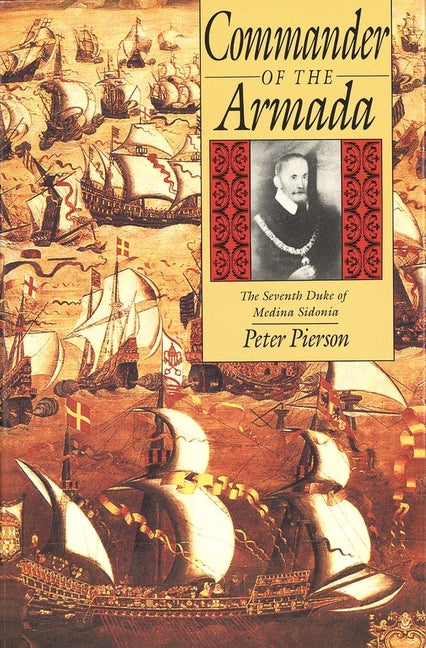 Commander of the Armada: The Seventh Duke of Medina Sidonia - Ingram