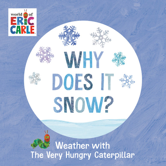 Why Does It Snow?: Weather with the Very Hungry Caterpillar - Ingram