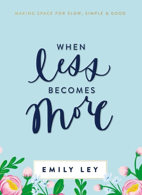 When Less Becomes More: Making Space for Slow, Simple, and Good - Ingram