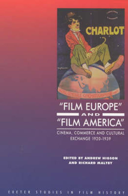'Film Europe' and 'Film America': Cinema, Commerce and Cultural Exchange 1920-1939 - Ingram