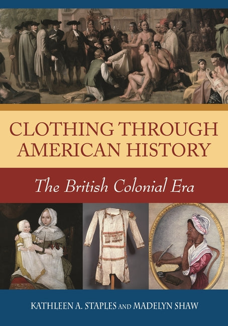 Clothing through American History: The British Colonial Era - Ingram