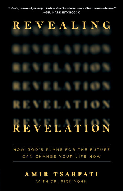 Revealing Revelation: How God's Plans for the Future Can Change Your Life Now - Ingram