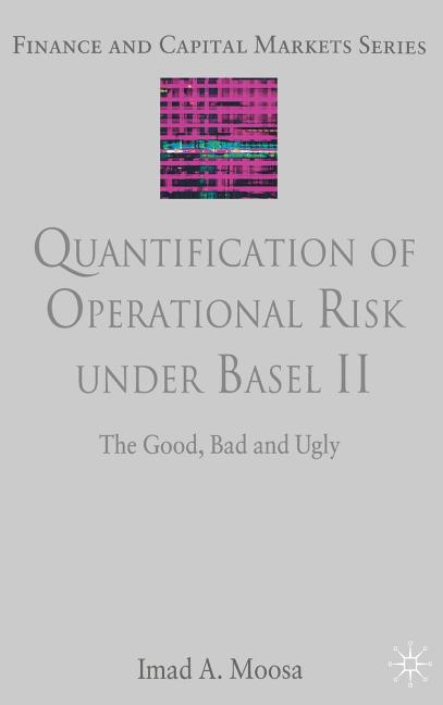 Quantification of Operational Risk Under Basel II: The Good, Bad and Ugly (2008) - Ingram