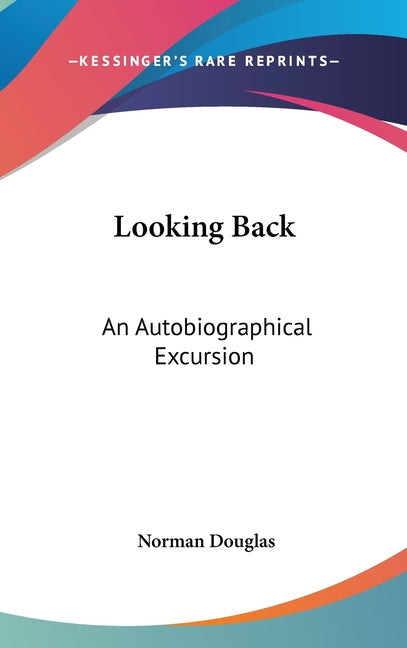 Looking Back: An Autobiographical Excursion - Ingram