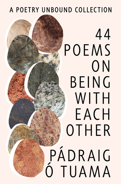 44 Poems on Being with Each Other: A Poetry Unbound Collection - Ingram