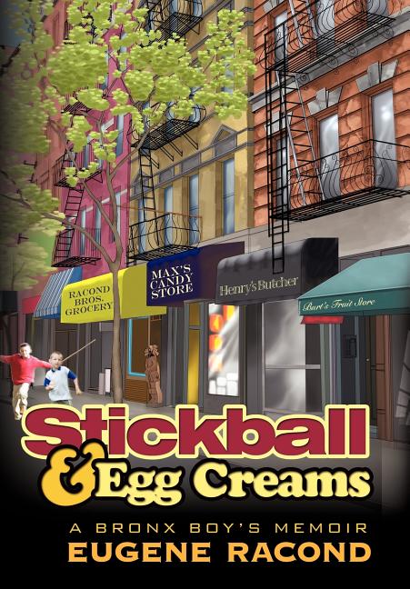 Stickball and Egg Creams: A Bronx Boy's Memoir - Ingram