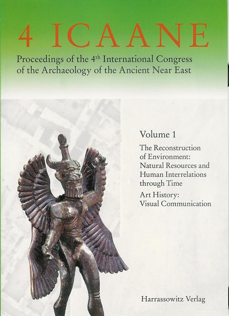 Proceedings of the 4th International Congress of the Archaeology of the Ancient Near East - Band I: 1. the Reconstruction of Environment. Natural Reso - Ingram