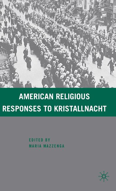 American Religious Responses to Kristallnacht (2009) - Ingram