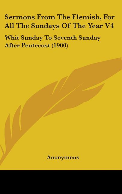 Sermons From The Flemish, For All The Sundays Of The Year V4: Whit Sunday To Seventh Sunday After Pentecost (1900) - Ingram