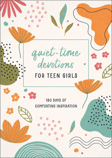 Quiet-Time Devotions for Teen Girls: 180 Days of Comforting Inspiration - Ingram