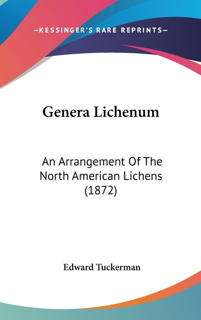 Genera Lichenum: An Arrangement Of The North American Lichens (1872) - Ingram
