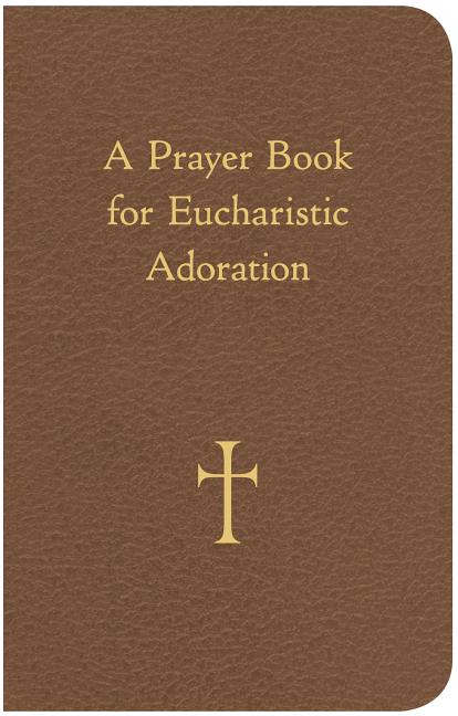Prayer Book for Eucharistic Adoration - Ingram