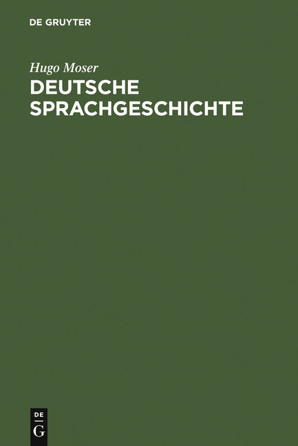 Deutsche Sprachgeschichte: Mit Einer Einführung in Die Fragen Der Sprachbetrachtung (6. Uberarb. Auflage. Reprint 2011) - Ingram