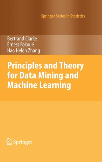 Principles and Theory for Data Mining and Machine Learning (2009) - Ingram