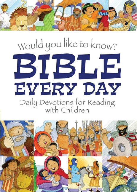 Would You Like to Know Bible Every Day: Daily Devotions for Reading with Children - Ingram