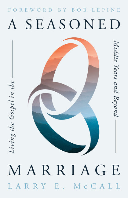 Seasoned Marriage: Living the Gospel in the Middle Years and Beyond - Ingram