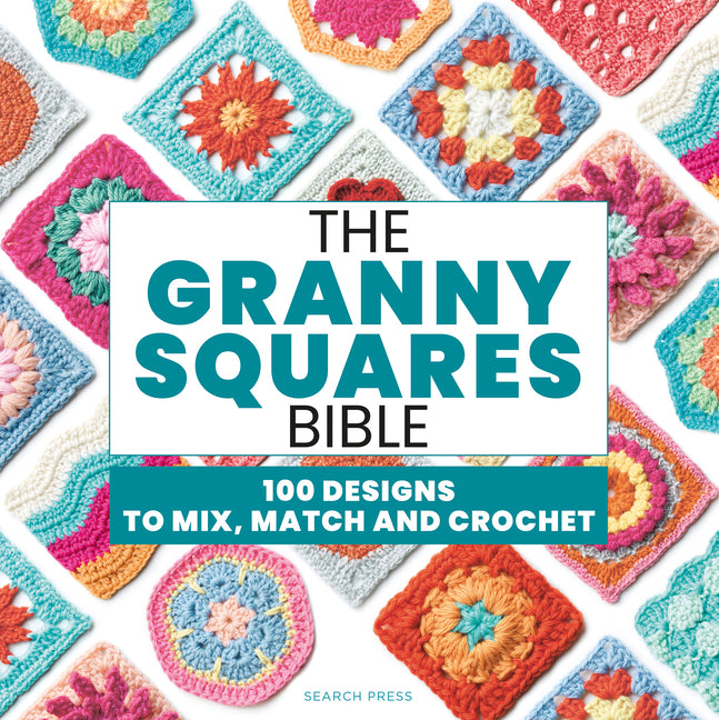 Granny Squares Bible: 110 Designs to Mix, Match and Crochet - Ingram