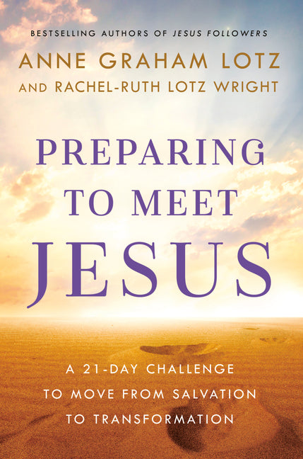 Preparing to Meet Jesus: A 21-Day Challenge to Move from Salvation to Transformation - Ingram