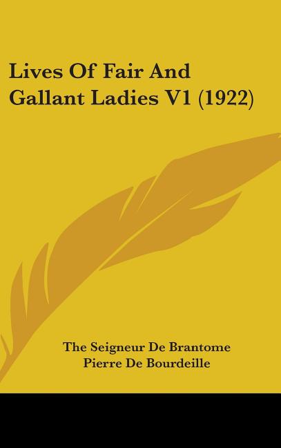 Lives Of Fair And Gallant Ladies V1 (1922) - Ingram