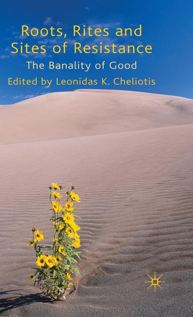Roots, Rites and Sites of Resistance: The Banality of Good (2010) - Ingram