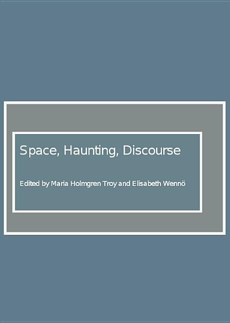Space, Haunting, Discourse - Ingram