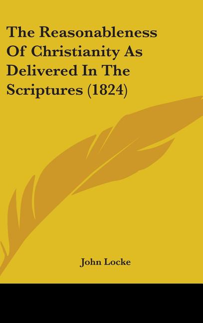 Reasonableness Of Christianity As Delivered In The Scriptures (1824) - Ingram