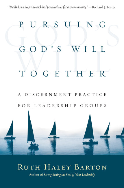 Pursuing God's Will Together: A Discernment Practice for Leadership Groups - Ingram
