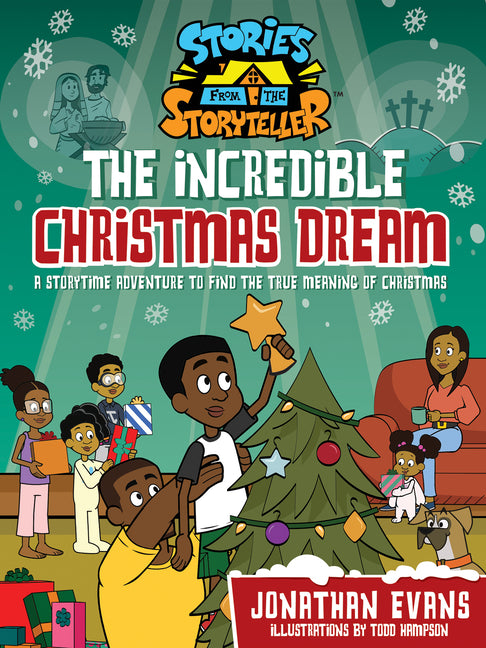 Incredible Christmas Dream: A Storytime Adventure to Find the True Meaning of Christmas - Ingram