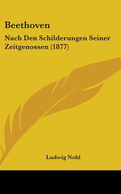 Beethoven: Nach Den Schilderungen Seiner Zeitgenossen (1877) - Ingram