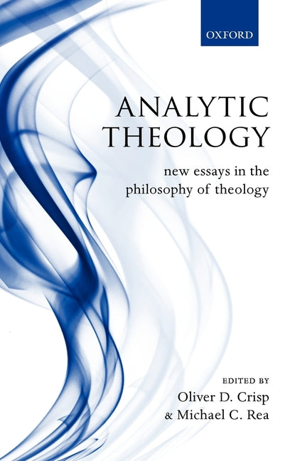 Analytic Theology: New Essays in the Philosophy of Theology - Ingram