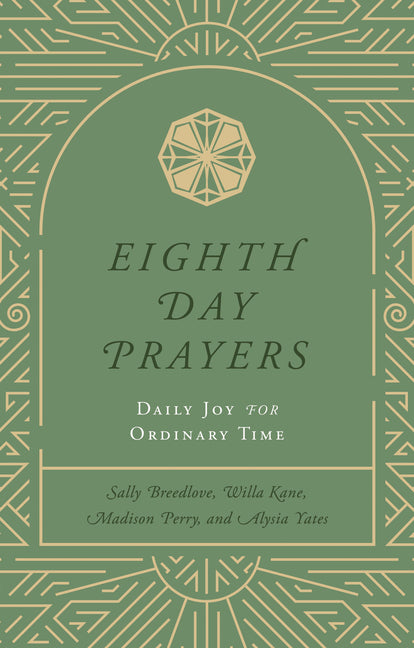 Eighth Day Prayers (Volume 3): Daily Joy for Ordinary Time - Ingram