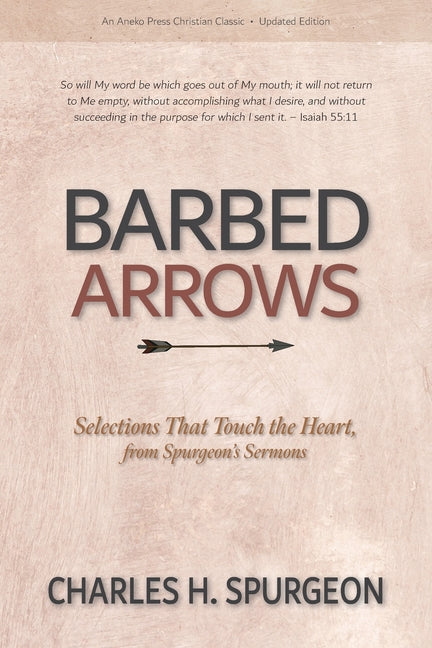 Barbed Arrows: Selections That Touch the Heart, from Spurgeon's Sermons - Ingram