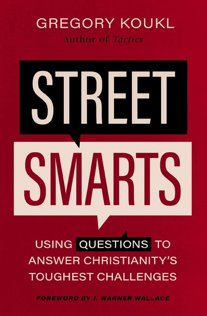 Street Smarts: Using Questions to Answer Christianity's Toughest Challenges - Ingram