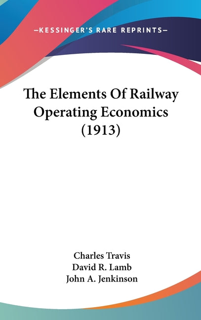 Elements Of Railway Operating Economics (1913) - Ingram