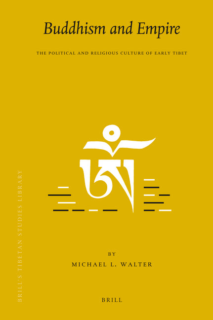 Buddhism and Empire: The Political and Religious Culture of Early Tibet - Ingram
