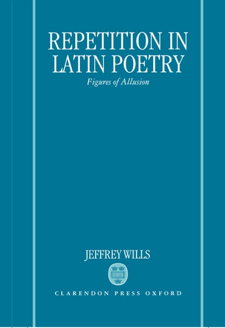 Repetition in Latin Poetry: Figures of Allusion - Ingram