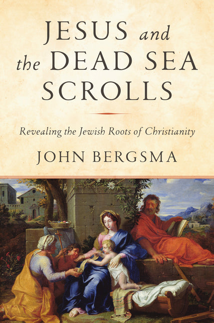 Jesus and the Dead Sea Scrolls: Revealing the Jewish Roots of Christianity - Ingram