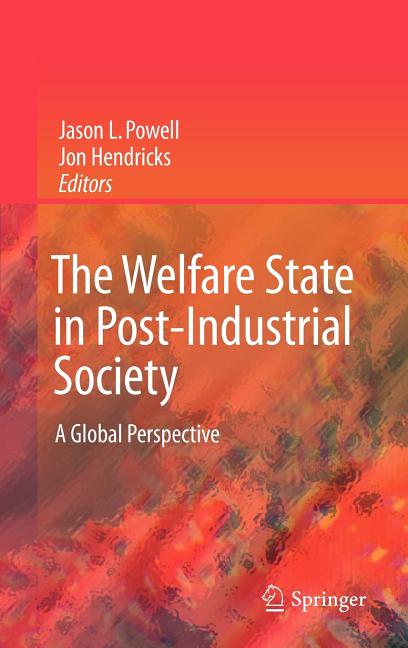 Welfare State in Post-Industrial Society: A Global Perspective (2009) - Ingram
