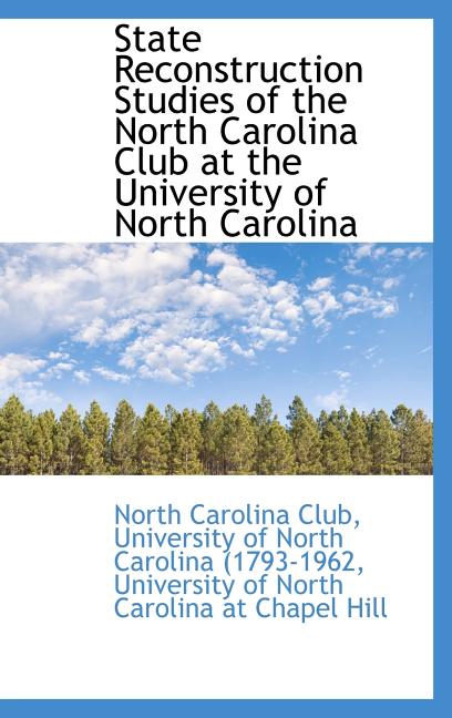 State Reconstruction Studies of the North Carolina Club at the University of North Carolina - Ingram