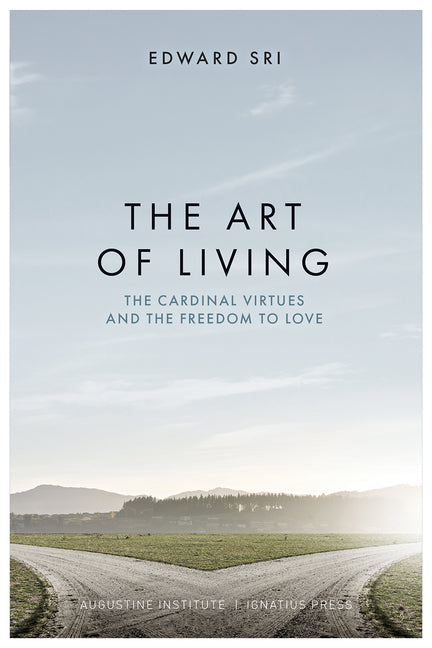 Art of Living: The Cardinal Virtues and the Freedom to Love - Ingram