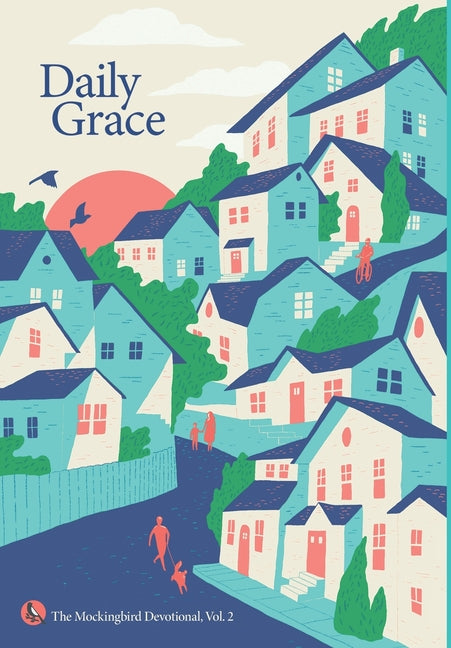 Daily Grace: The Mockingbird Devotional, Vol. 2 - Ingram