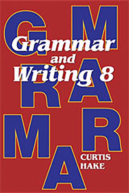 Saxon Grammar and Writing Student Textbook Grade 8 2009 (2009) - Ingram