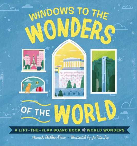 Windows to the Wonders of the World: A Lift-The-Flap Board Book of World Wonders - Ingram