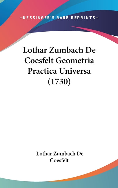 Lothar Zumbach De Coesfelt Geometria Practica Universa (1730) - Ingram