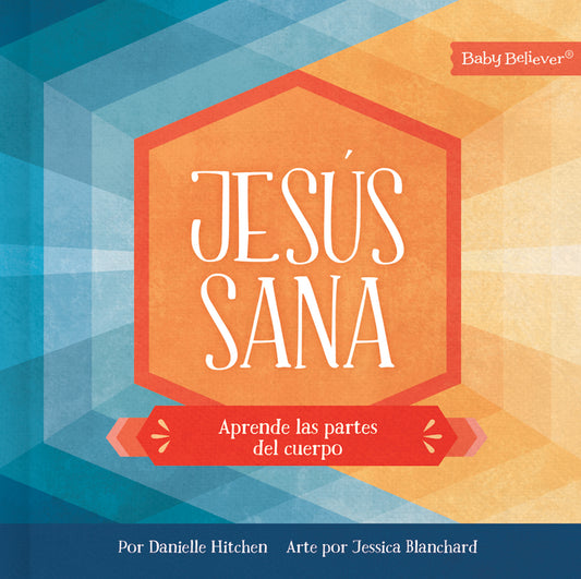 Jesús Sana: Aprende Las Partes del Cuerpo - Ingram