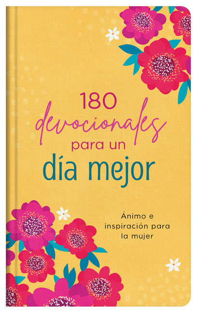 180 Devocionales Para Un Día Mejor: Ánimo E Inspiración Para La Mujer (Translated, 180 Devotions for Your Best Day) - Ingram