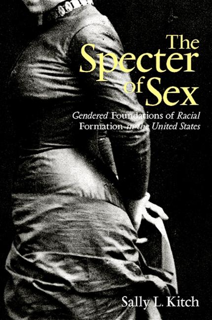 Specter of Sex: Gendered Foundations of Racial Formation in the United States - Ingram